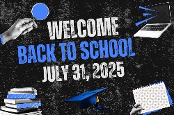 Welcome back to school july 31, 2025 graphics of books, laptop, graduation cap